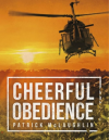 A helicoptor flying over treetops with a beautiful orange sky with the sun just on the horizon. The words Cheerful Obedience appear in white int a white box at the bottome of the picture.