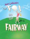 A blond ponytailed female golfer standing pigeon-toed on a green fairway hill holding a golf club above her head, ready to swing. Blue skies in the background and the words "Ken Ludwig's The Fox on the Fairway" written artistically.